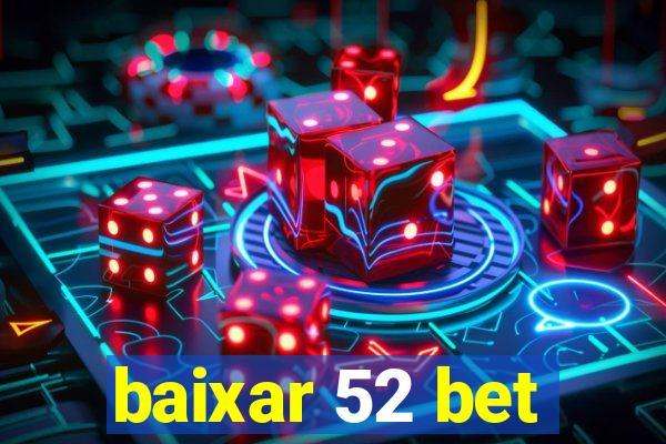 baixar 52 bet